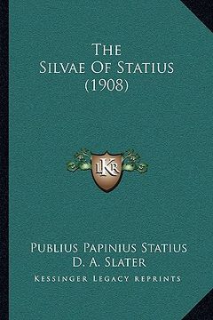 portada the silvae of statius (1908) (en Inglés)