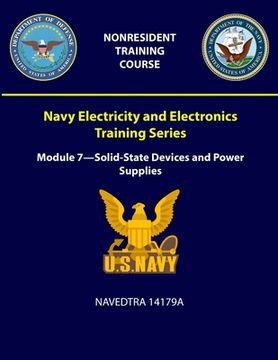 portada Navy Electricity and Electronics Training Series: Module 7 - Solid-State Devices and Power Supplies - NAVEDTRA 14179A (en Inglés)