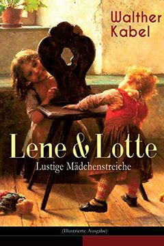 portada Lene & Lotte - Lustige Mädchenstreiche (Illustrierte Ausgabe) (en Alemán)