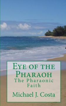 portada Eye of the Pharaoh: The Pharaonic Faith (en Inglés)