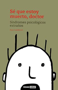 portada Se que Estoy Muerto Doctor Sindromes Psicologicos Extraños (in Spanish)