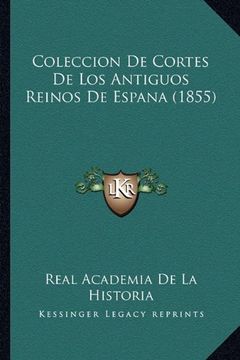 portada Coleccion de Cortes de los Antiguos Reinos de Espana (1855)