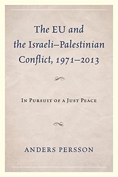 portada The EU and the Israeli-Palestinian Conflict 1971-2013: In Pursuit of a Just Peace
