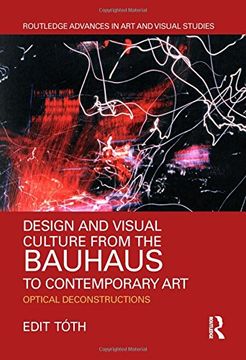 portada Design and Visual Culture from the Bauhaus to Contemporary Art: Optical Deconstructions (en Inglés)