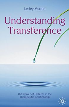 portada Understanding Transference: The Power of Patterns in the Therapeutic Relationship (The Palgrave Psychotherapy Series) (en Inglés)