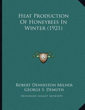 portada heat production of honeybees in winter (1921) (en Inglés)
