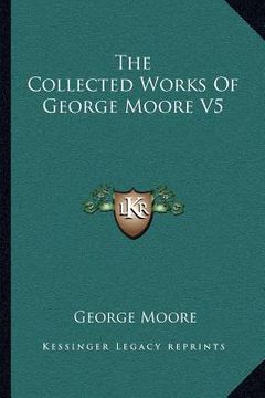 portada the collected works of george moore v5
