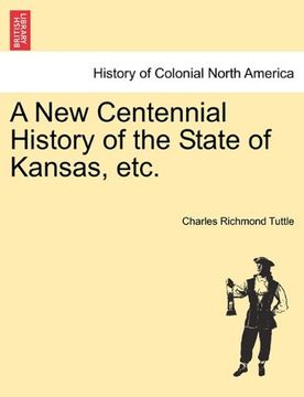 portada a new centennial history of the state of kansas, etc. (en Inglés)