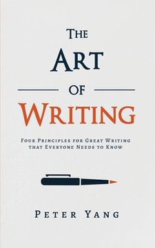 portada The art of Writing: Four Principles for Great Writing That Everyone Needs to Know (en Inglés)