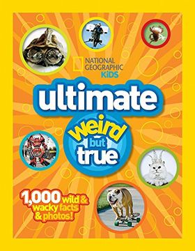 portada Ultimate Weird but True: 1,000 Wild & Wacky Facts and Photos (in English)