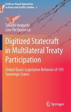 portada Digitized Statecraft in Multilateral Treaty Participation: Global Quasi-Legislative Behavior of 193 Sovereign States (en Inglés)
