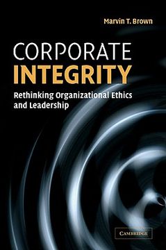 portada Corporate Integrity Paperback: Rethinking Organizational Ethics and Leadership (en Inglés)