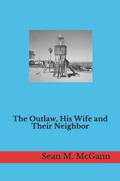 portada The Outlaw, His Wife and Their Neighbor (en Inglés)