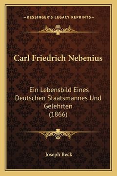 portada Carl Friedrich Nebenius: Ein Lebensbild Eines Deutschen Staatsmannes Und Gelehrten (1866) (in German)