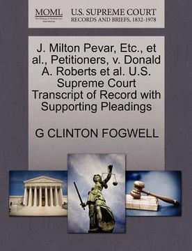 portada j. milton pevar, etc., et al., petitioners, v. donald a. roberts et al. u.s. supreme court transcript of record with supporting pleadings