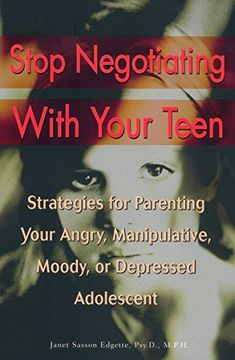 portada Stop Negotiating With Your Teen: Strategies for Parenting Your Angry, Manipulative, Moody, or Depressed Adolescent (en Inglés)