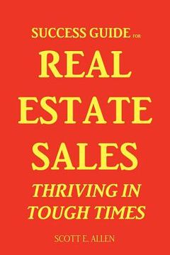 portada success guide for real estate sales thriving in tough times (en Inglés)