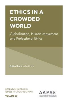 portada Ethics in a Crowded World: Globalisation, Human Movement and Professional Ethics (Research in Ethical Issues in Organizations) (in English)