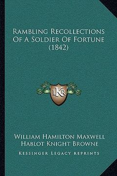 portada rambling recollections of a soldier of fortune (1842)