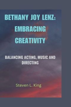 Bethany Joy Lenz: Embracing Creativity: Balancing Acting, Music and Directing (en Inglés)