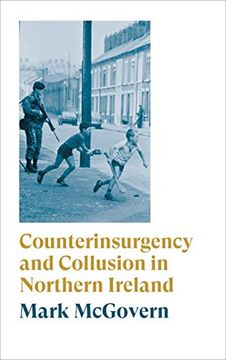 portada Counterinsurgency and Collusion in Northern Ireland (en Inglés)