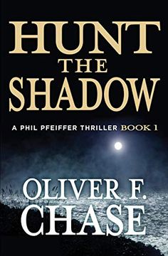 portada Hunt the Shadow: Phil Pfeiffer Thriller Book 1 (en Inglés)