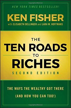 portada the ten roads to riches: the ways the wealthy got there (and how you can too!) (en Inglés)
