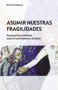 portada Asumir nuestras fragilidades (Claves cristianas.) (in Spanish)