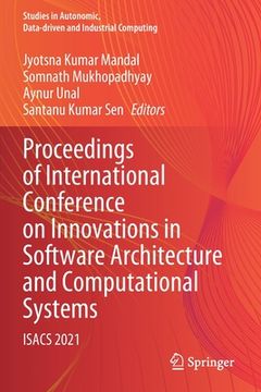 portada Proceedings of International Conference on Innovations in Software Architecture and Computational Systems: Isacs 2021 (in English)