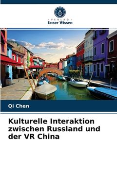 portada Kulturelle Interaktion zwischen Russland und der VR China (en Alemán)