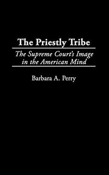portada The Priestly Tribe: The Supreme Court's Image in the American Mind 