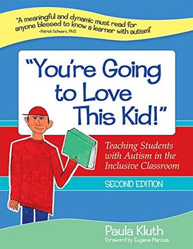 portada "You're Going to Love This Kid! "Y Teaching Students With Autism in the Inclusive Classroom, Second Edition (en Inglés)