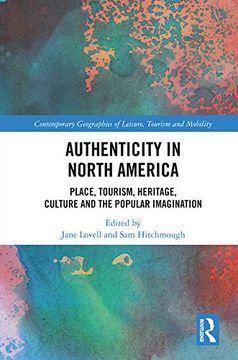 portada Authenticity in North America: Place, Tourism, Heritage, Culture and the Popular Imagination (en Inglés)