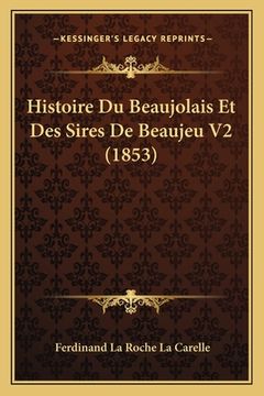 portada Histoire Du Beaujolais Et Des Sires De Beaujeu V2 (1853) (in French)