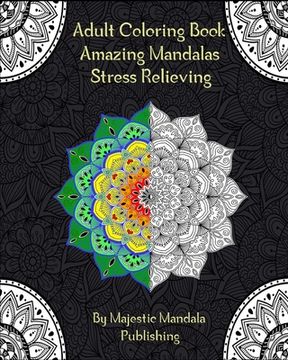 Adult Coloring Book Amazing Mandalas Stress Relieving: Coloring book for relaxation, Meditation and Hapiness (en Inglés)