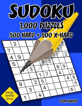 portada Sudoku: 1,000 Puzzles, 500 Hard and 500 Extra Hard: Move Your Playing To The Next Level With This Two Level Sudoku Puzzle Book