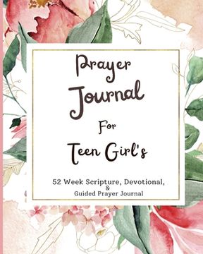 portada Prayer Journal For Teen Girls: 52 week scripture, devotional, and guided prayer journal 