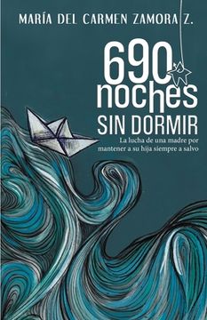 portada 690 noches sin dormir: La lucha de una madre por mantener a su hija siempre a salvo (in Spanish)