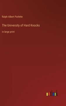 portada The University of Hard Knocks: in large print (en Inglés)