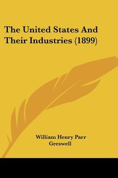 portada the united states and their industries (1899) (in English)