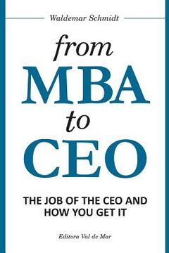 portada From MBA to CEO: The Job of the CEO and How You Get It (in English)