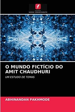 portada O Mundo Fictício do Amit Chaudhuri: Um Estudo de Temas (en Portugués)