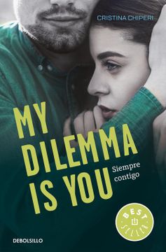 portada My Dilemma is You. Siempre Contigo (Serie my Dilemma is you 3) (in Spanish)