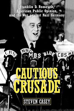portada Cautious Crusade: Franklin d. Roosevelt, American Public Opinion, and the war Against Nazi Germany (in English)