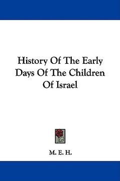 portada history of the early days of the children of israel (en Inglés)