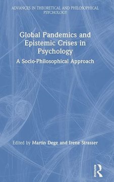 portada Global Pandemics and Epistemic Crises in Psychology (Advances in Theoretical and Philosophical Psychology) (en Inglés)