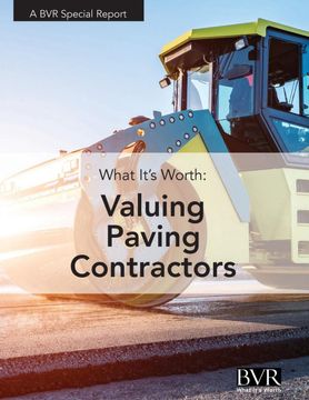 portada What It's Worth: Valuing Paving Contractor Companies