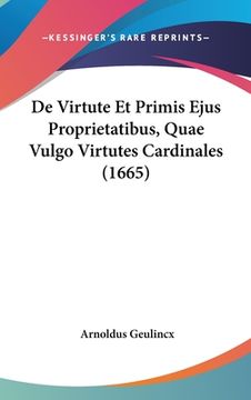 portada De Virtute Et Primis Ejus Proprietatibus, Quae Vulgo Virtutes Cardinales (1665) (en Latin)