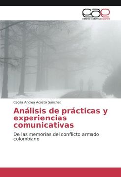 portada Análisis de prácticas y experiencias comunicativas: De las memorias del conflicto armado colombiano (Spanish Edition)