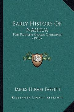 portada early history of nashua: for fourth grade children (1915) (en Inglés)